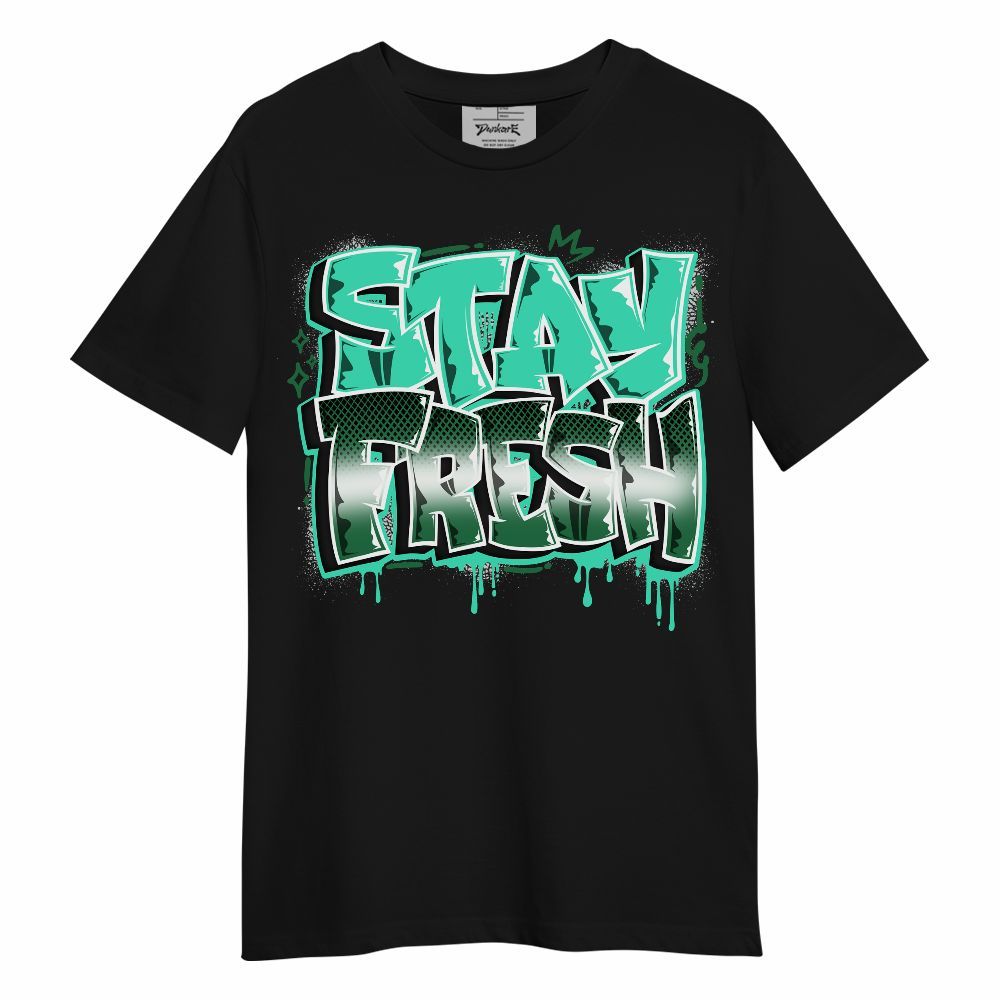 Shirt To Match Black Green Glow 3s - Stay Fresh Dripping Streetwear Unisex Shirt