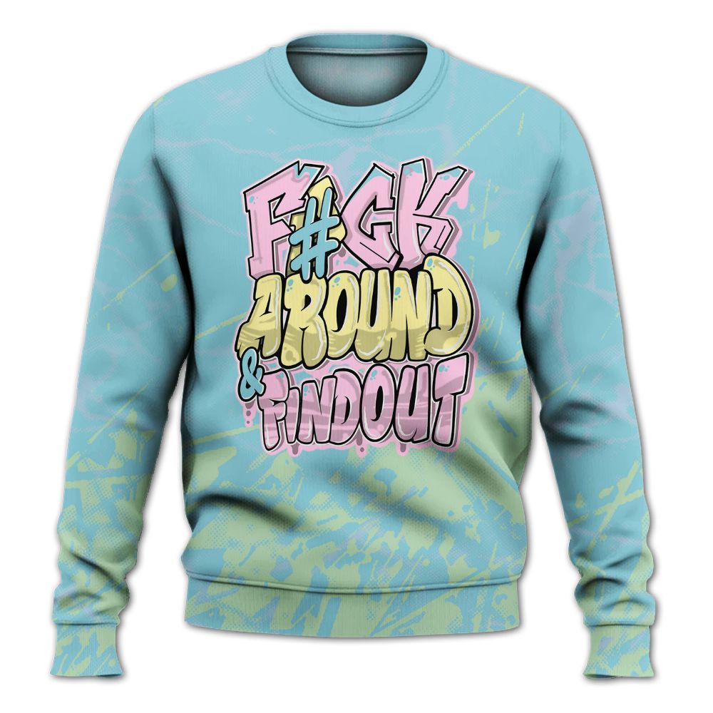 Sweatshirt To Match SB Dunk Low Visty - F Around Find Out Graphic Profound All Over Print