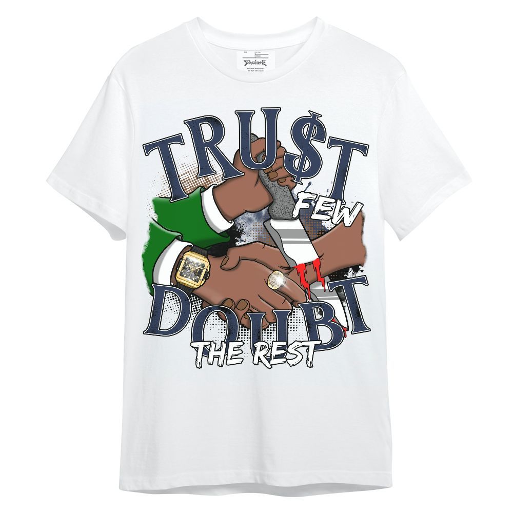 Shirt To Match Midnight Navy 13s - Trust Few Doubt The Rest Graphic Unisex Shirt