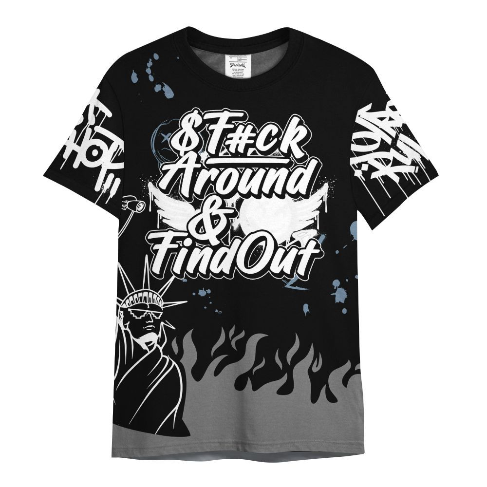 Shirt To Match Black Chrome 6s - Graphic Fck Around Find Out All Over Print