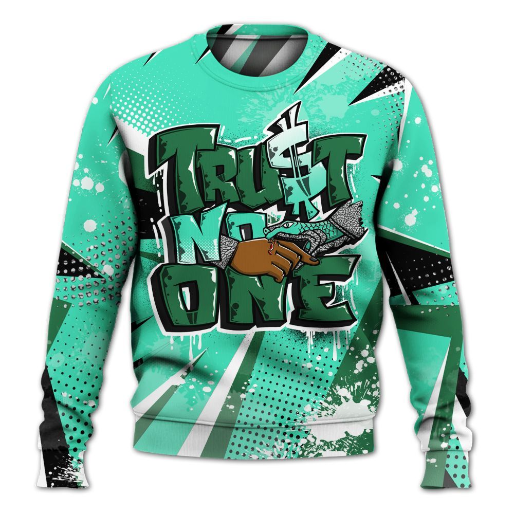 Sweatshirt To Match Black Green Glow 3s - Poly Trust No One Dripping All Over Print