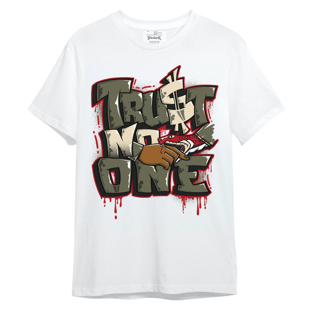 Shirt To Match Low OG Medium Olive 1s - Trust No One Drip Shirt Outfit Unisex Shirt