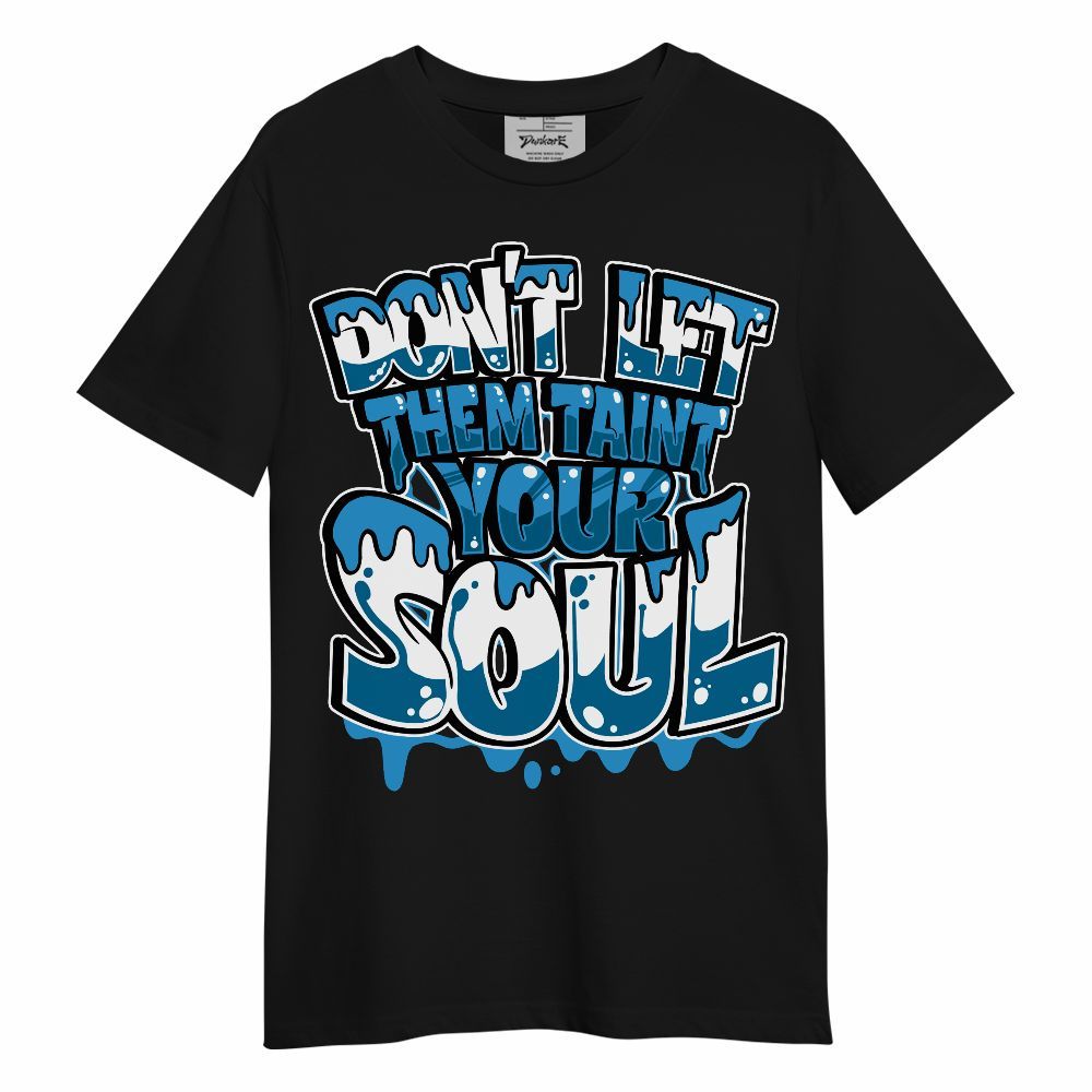 Shirt To Match Powder Blue 9s - Never Taint Your Soul Shirt Unisex Oufit Unisex Shirt