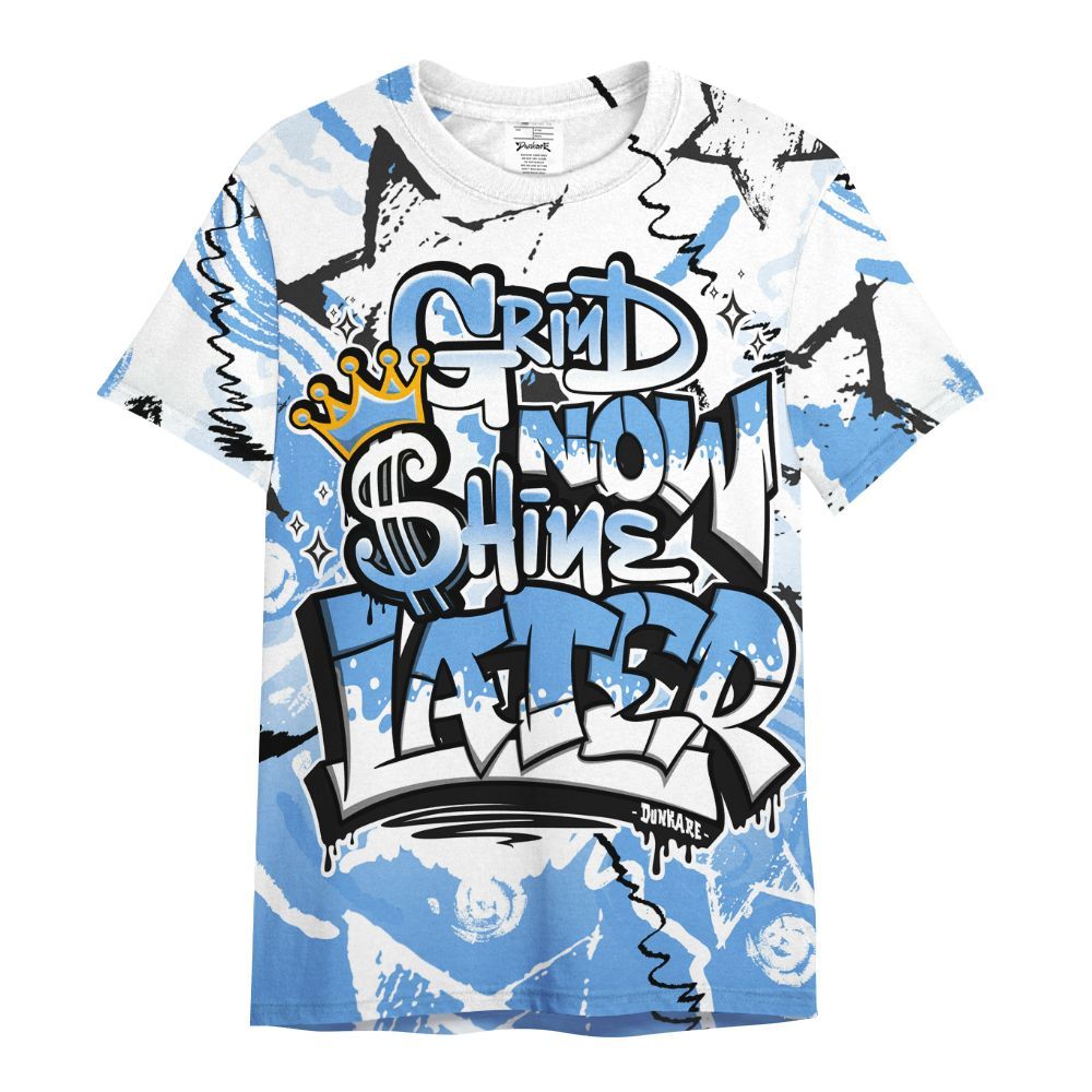 Shirt To Match University Blue 6s - Grind Shine Later Drip All Over Print