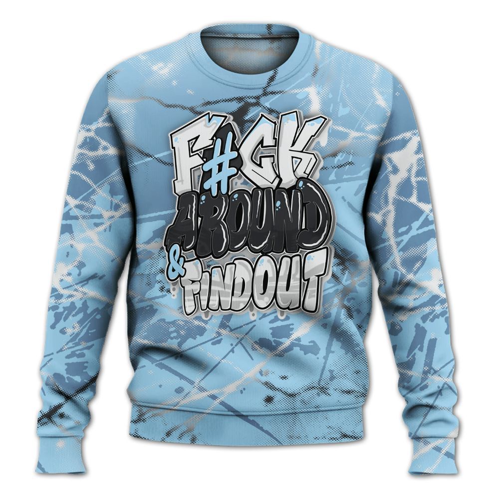 Sweatshirt To Match Legend Blue 11s - F Around Find Out Graphic Profound All Over Print