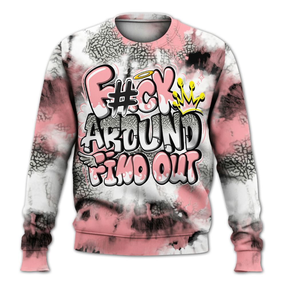 Sweatshirt To Match Retro Wings 3s - Tie Dye FK Around Find Out All Over Print