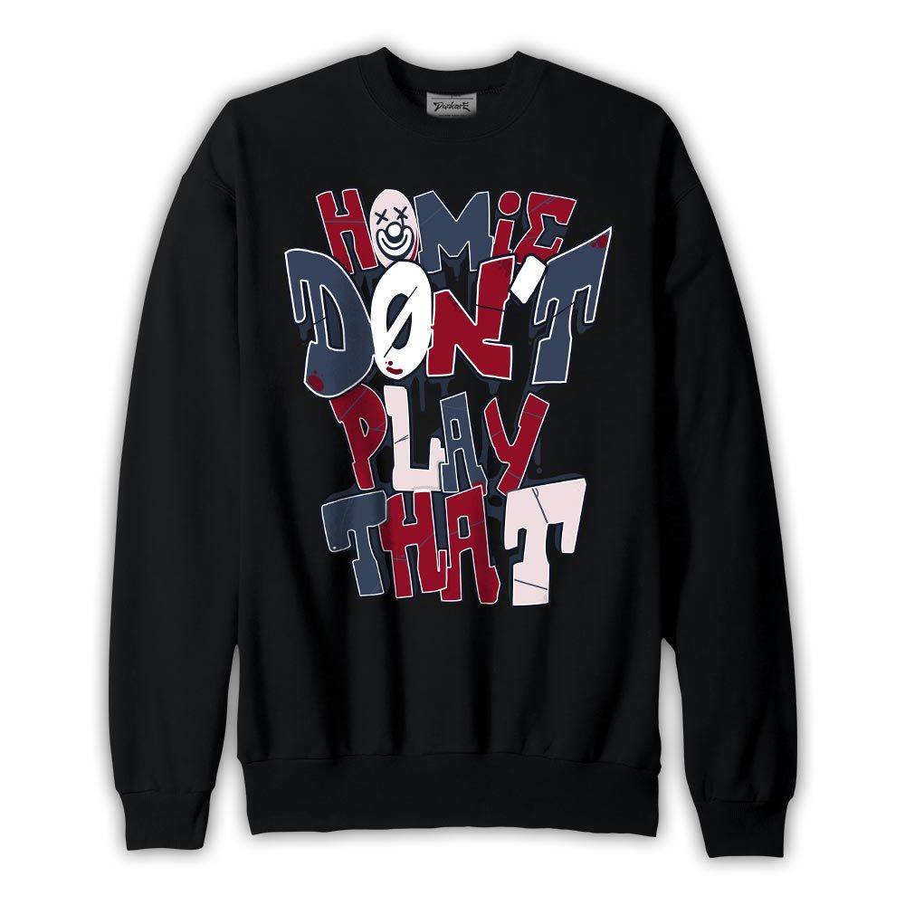 Sweatshirt To match Retro Olympic 6s Sweatshirt - Don't Play That Graphic Graphic