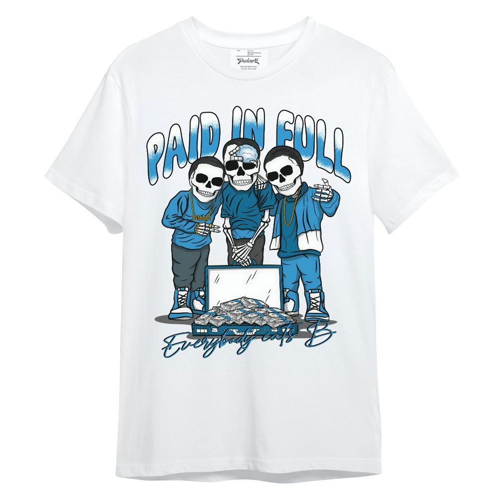 Shirt To Match Powder Blue 9s - Everybody Paid In Full Unisex Shirt