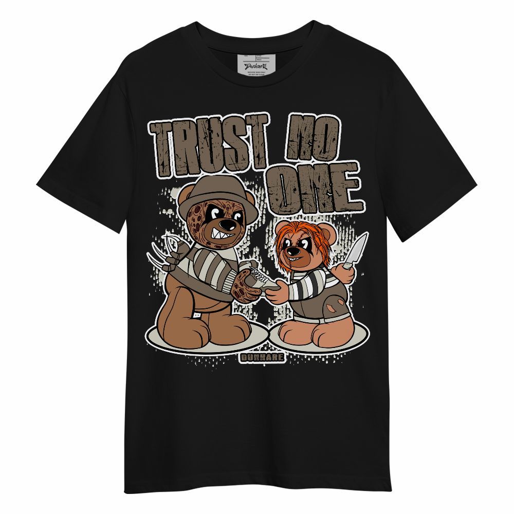 Shirt To Match Shirt To Match Low OG Dark Mocha 1s - Trust No One Bear Halloween Unisex Shirt