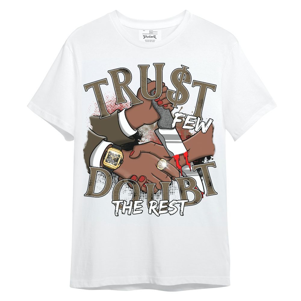Shirt To Match Olive 9s - Trust Few Doubt The Rest Graphic Unisex Shirt