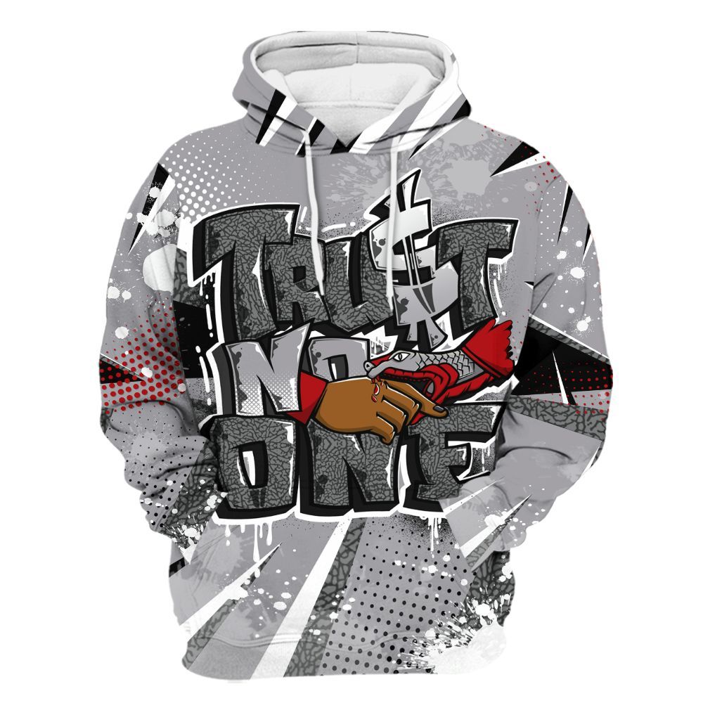 Hoodie To Match Cement Grey 3s - Poly Trust No One Dripping All Over Print