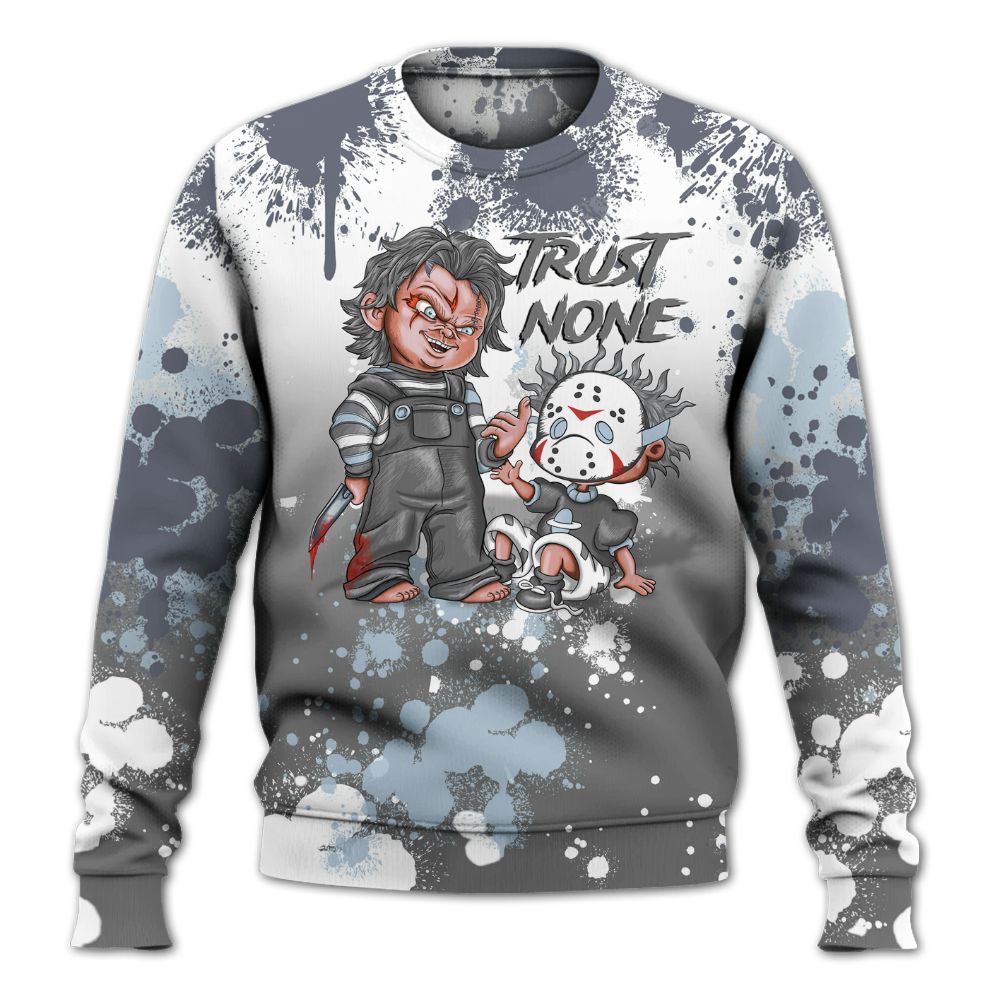 Sweatshirt To Match Cool Grey 6s - Trust No One Scary All Over Print