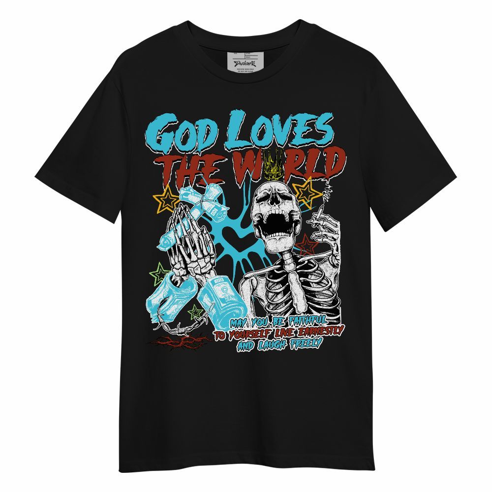Shirt To Match SB Dunk Di'Orr Greenwood - God Loves The World Unisex Shirt
