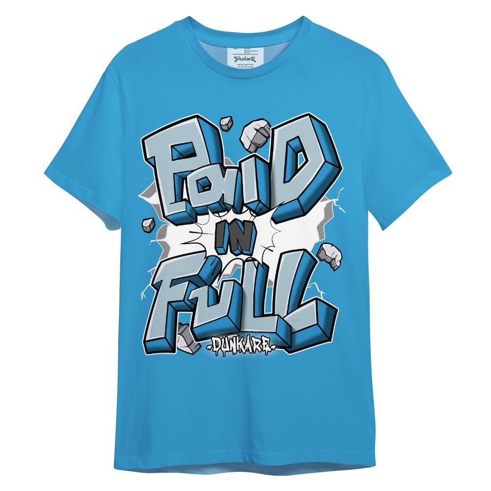 Shirt To Match Powder Blue 9s T-- Paid In Full Color T-Shirt Unisex 1105 NMP