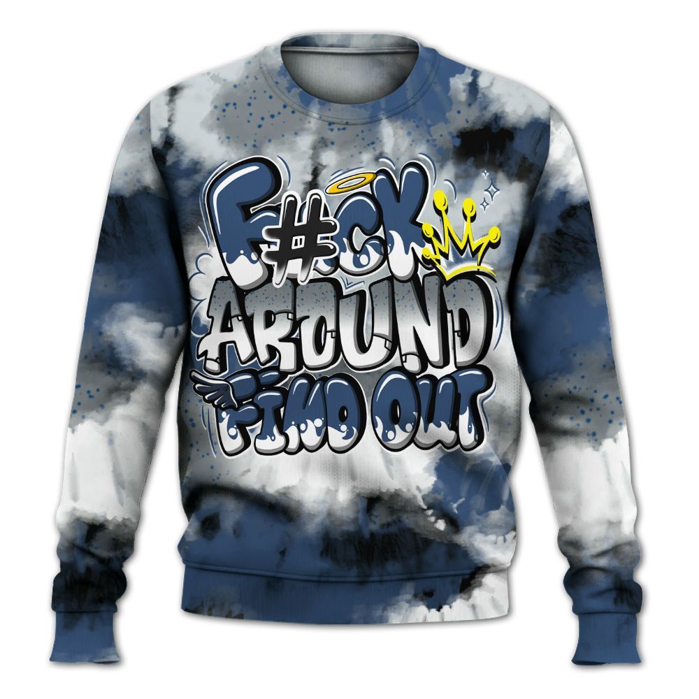 Sweatshirt To Match Midnight Navy 4s - Tie Dye FK Around Find Out All Over Print