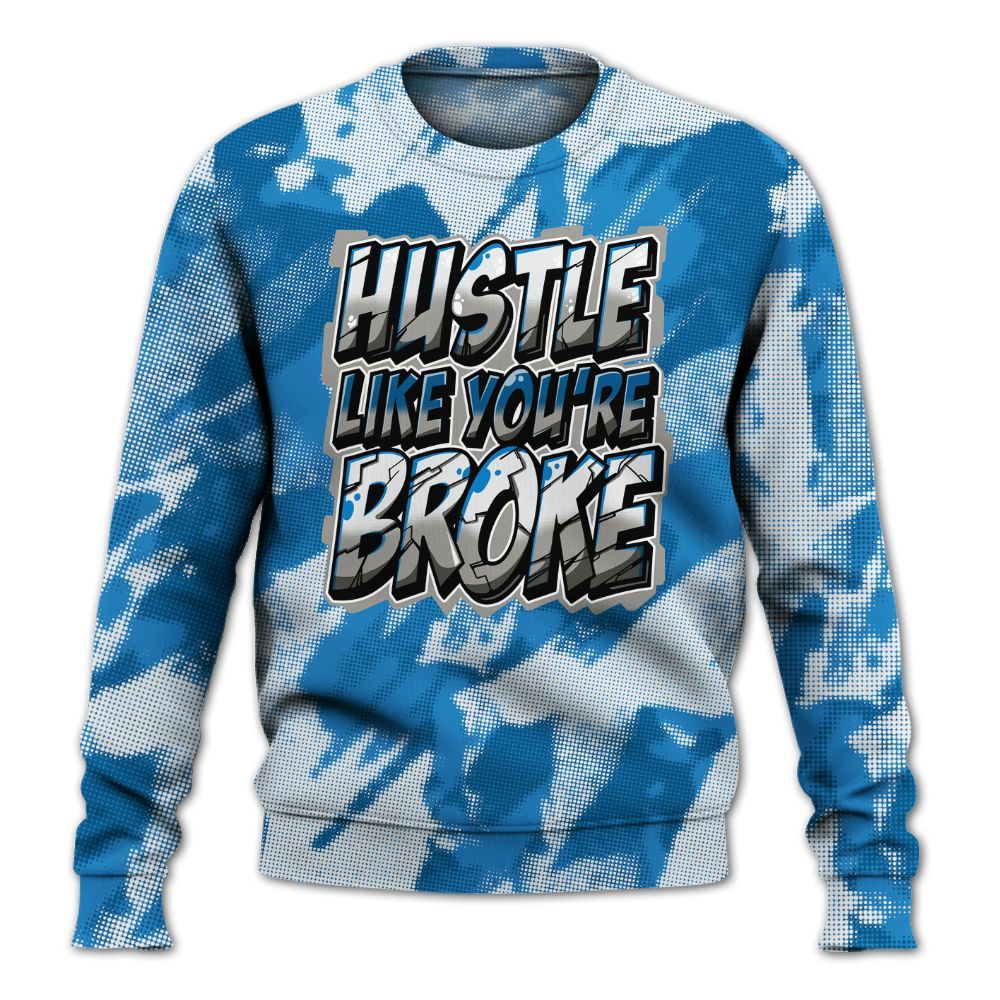 Sweatshirt To Match Industrial Blue 4s - Hustles Like Broke Abstract All Over Print