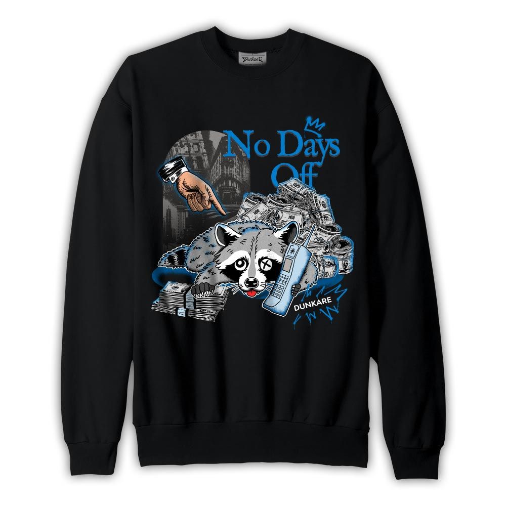 Sweatshirt To match Industrial Blue 4s Sweatshirt - No Days Off Raccoon Graphic