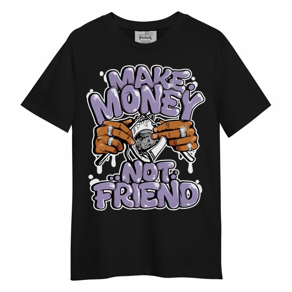 Shirt To Match Low Pure Violet 11s - Make Money Not Friend Graphic Unisex Shirt