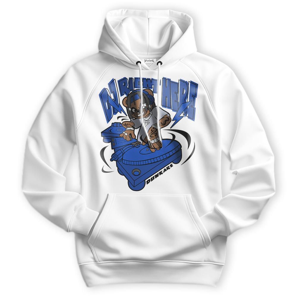 Sweatshirt To Match Air Foamposite One Royal Hoodie - DJ Right Here Bear Hoodie Unisex