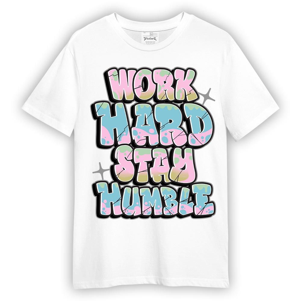 Shirt To Match SB Dunk Low Visty - Working Hard And Humble Graphic Shirt Unisex