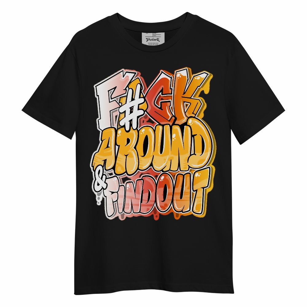 Shirt To Match Dunk High Candy Corn - F Around Find Out Graphic Unisex Shirt