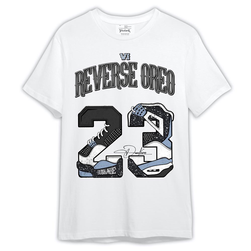 Shirt To Match Shirt Number 23 Dirty 4s, Reverse Oreo 6s T-- To Match Sneaker Reverse Oreo 6s Graphic Tee HDT