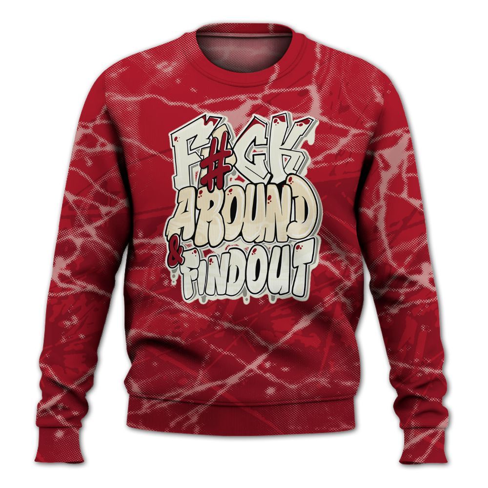 Sweatshirt To Match 2025 High OG Cinnabar 1s - F Around Find Out Graphic All Over Print