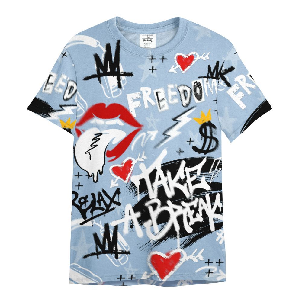 Shirt To Match High University Blue 1s - Take Break Freedom Graffiti Streetwear All Over Print