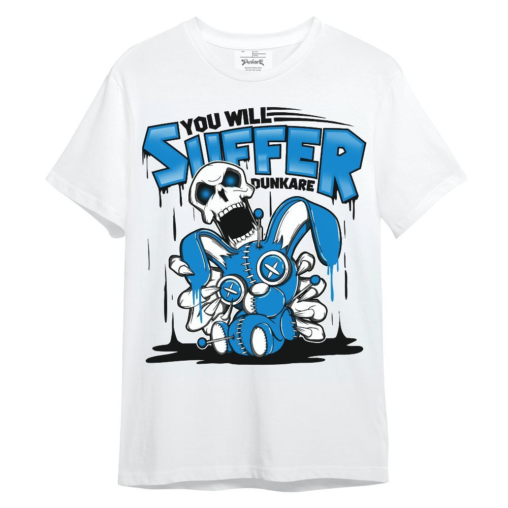 Shirt To Match Industrial Blue 4s - You Will Suffer Military Blue 4s Unisex Shirt