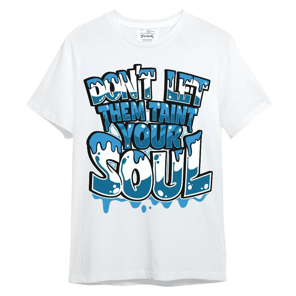 Shirt To Match Powder Blue 9s - Never Taint Your Soul Shirt Unisex Oufit Unisex Shirt
