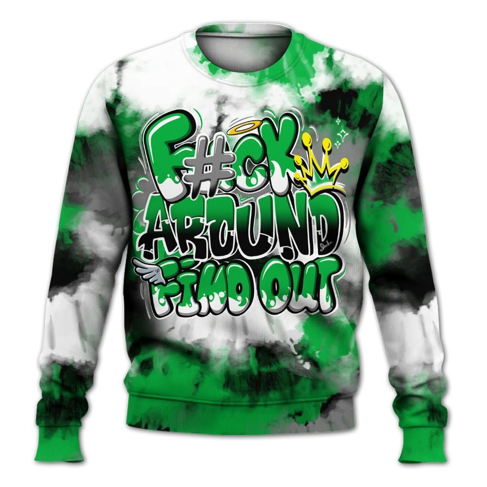 Sweatshirt To Match Lucky Green 5s - Tie Dye FK Around Find Out All Over Print