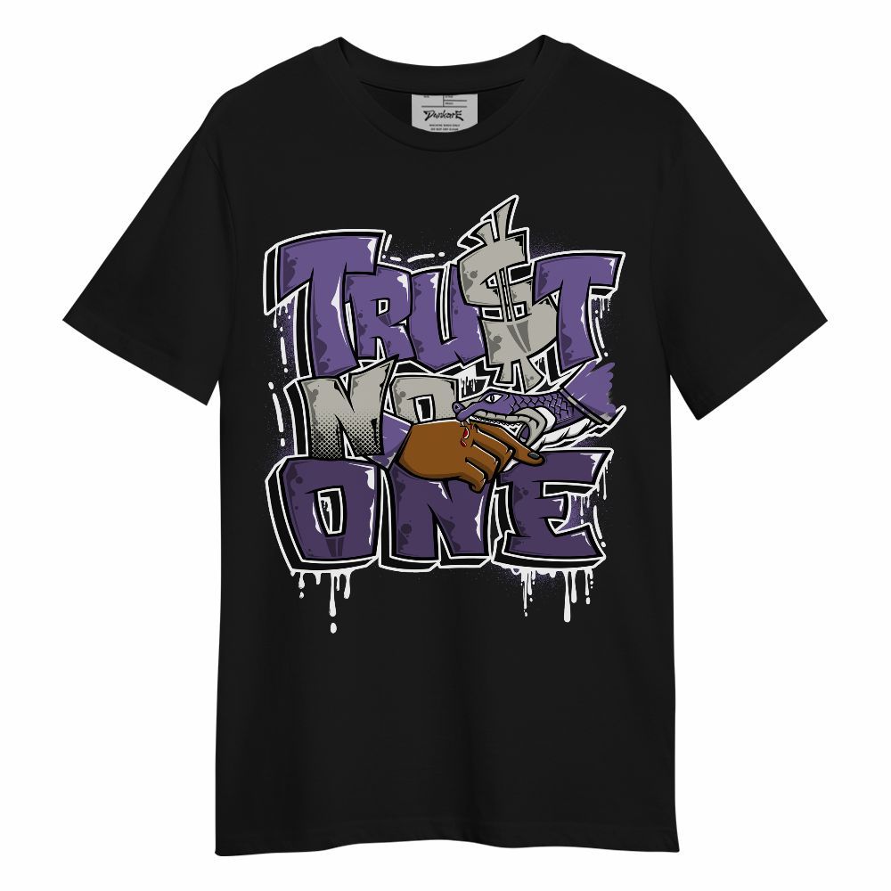 Shirt To Match Dunk Low Black Raspberry - Trust No One Drip Streetwear Unisex Shirt