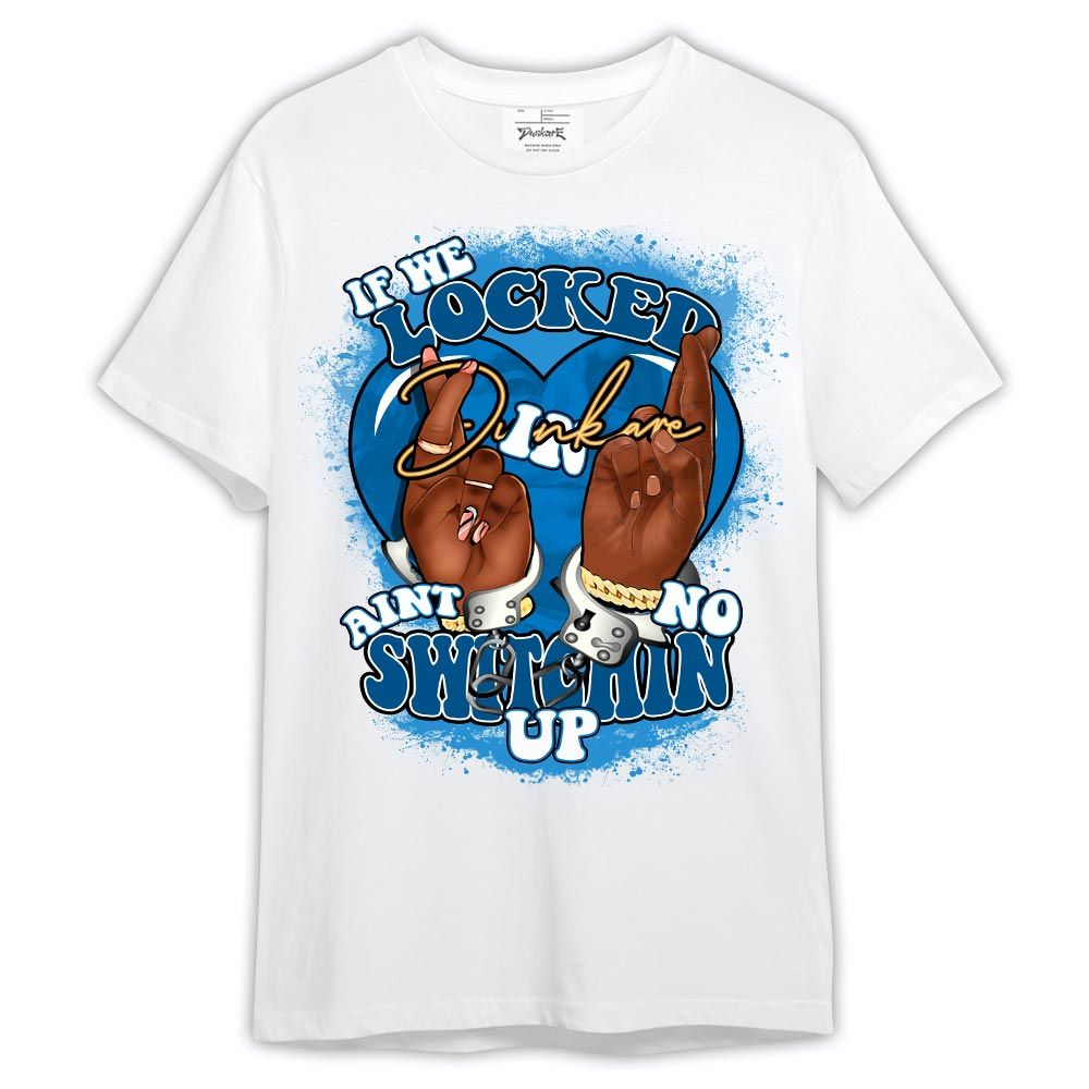 Shirt To Match Shirt Streetwear If We Locked In, Military Blue 4s T-- To Match Sneaker Military Blue 4s Graphic Tee NCT