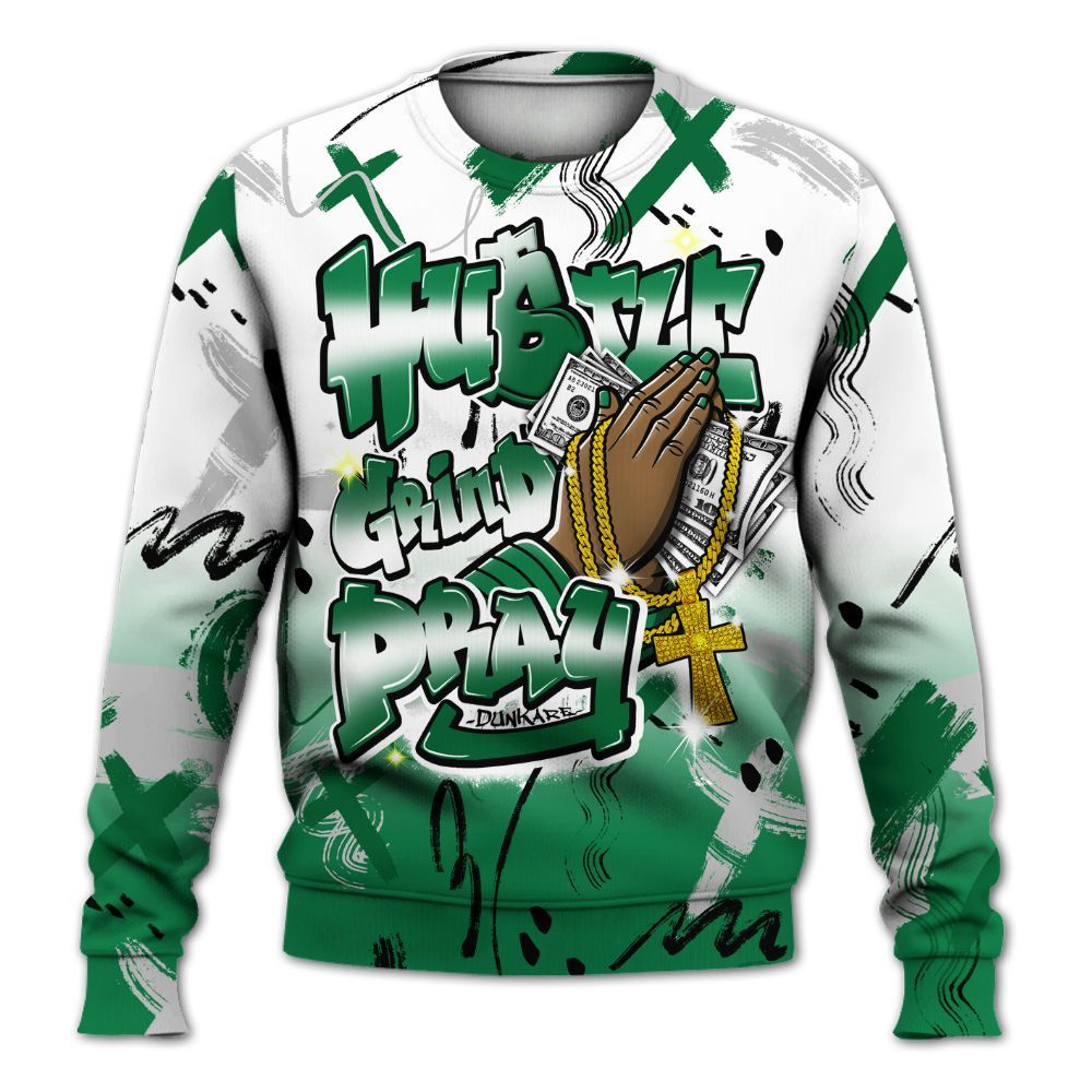 Sweatshirt To Match Pine Green 13s - Money Hustle Grind Pray All Over Print