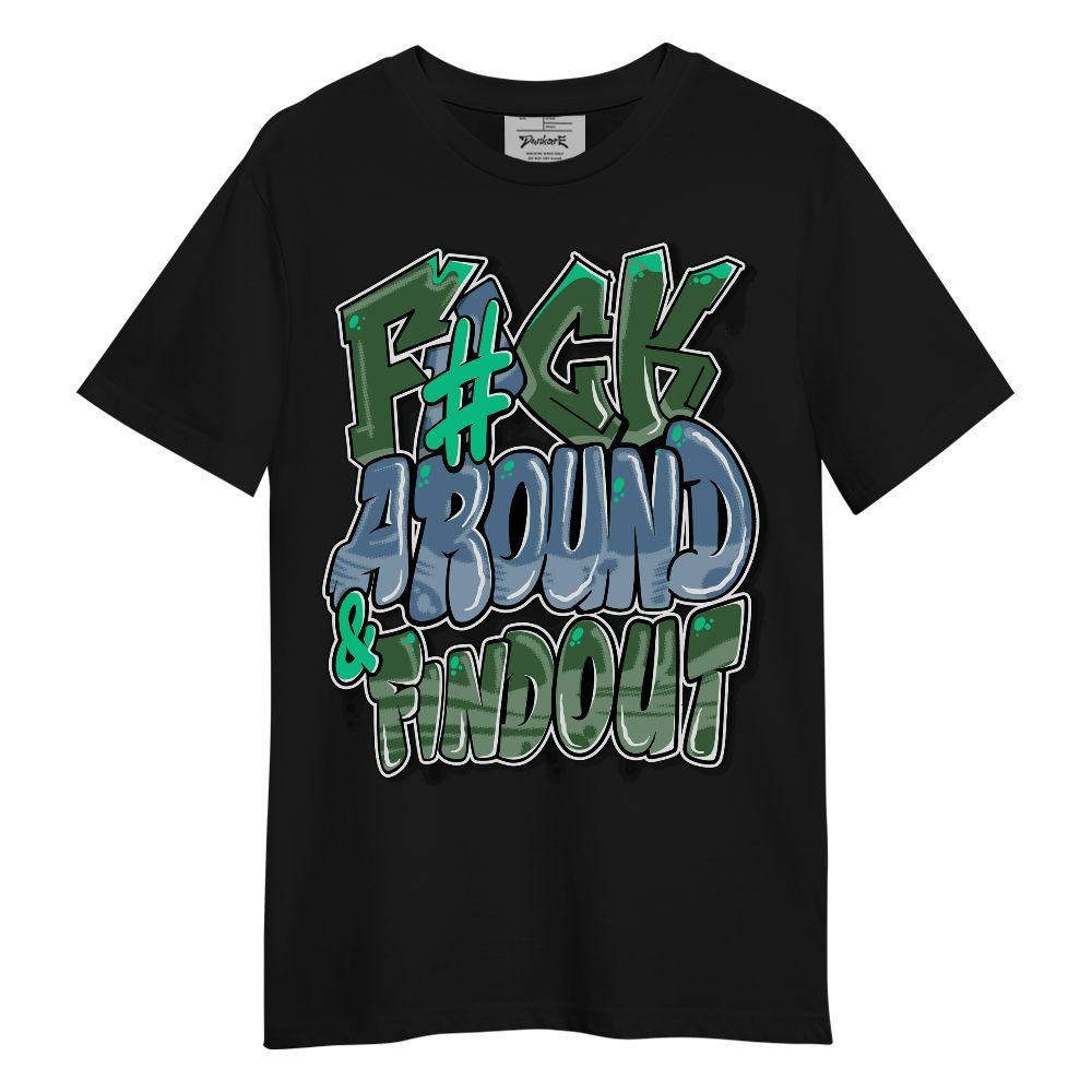 Shirt To Match Foamposite Pro Pine Green 2025 - F Around Find Out Graphic