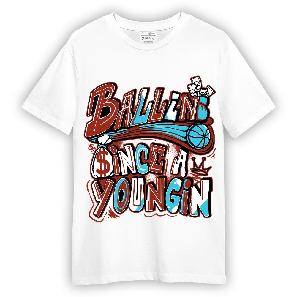 Shirt To Match SB Dunk Di'Orr Greenwood T-- Ballin' Since A Youngin Graphic T-Shirt Unisex