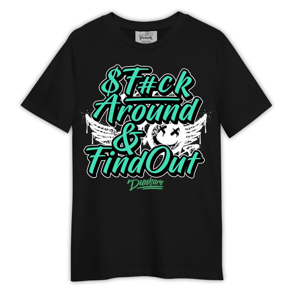 Shirt To Match Black Green Glow 3s - Fck Around Find Out Shirt Green Glow 3s Outfit
