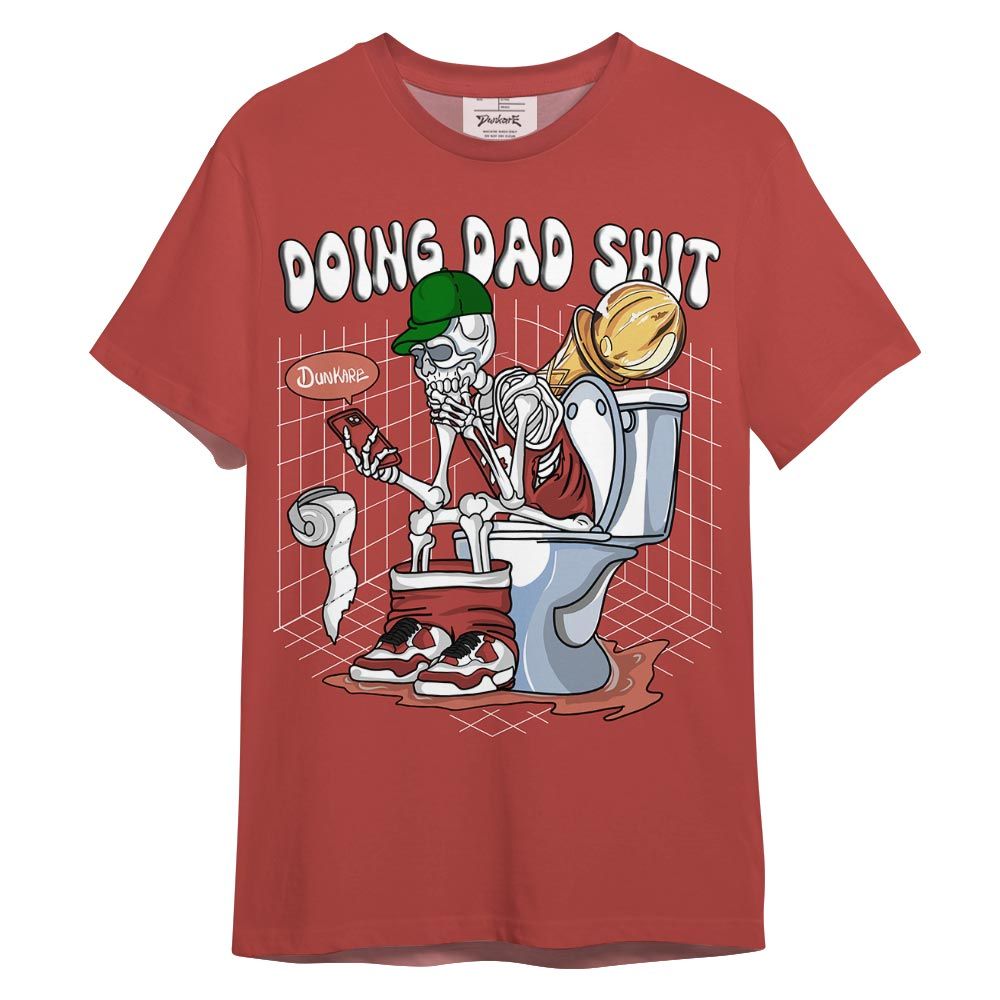 Shirt To Match Dune Red 13s - Doing Dad Shit Shirt 3D Graphic Outfit 0705 TCD
