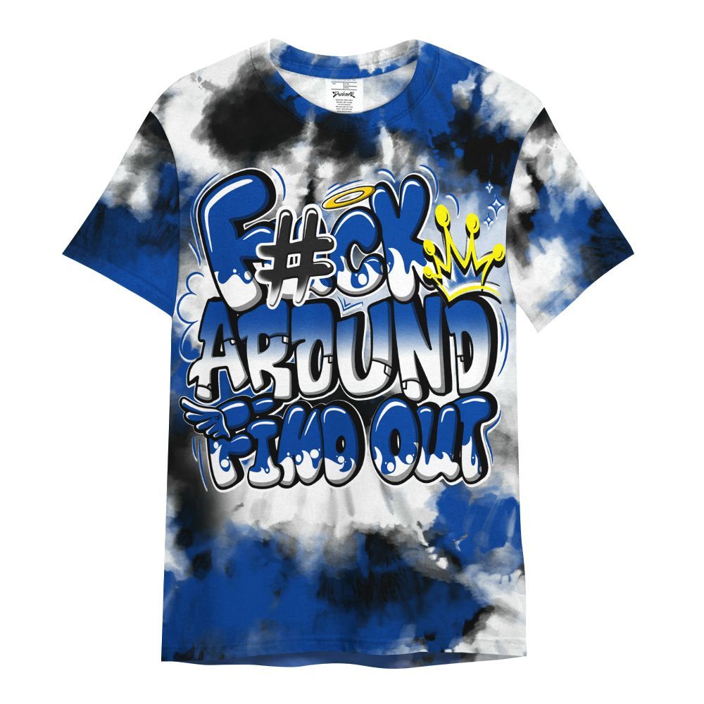 Shirt To Match Hyper Royal 12s - Tie Dye FK Around Find Out All Over Print