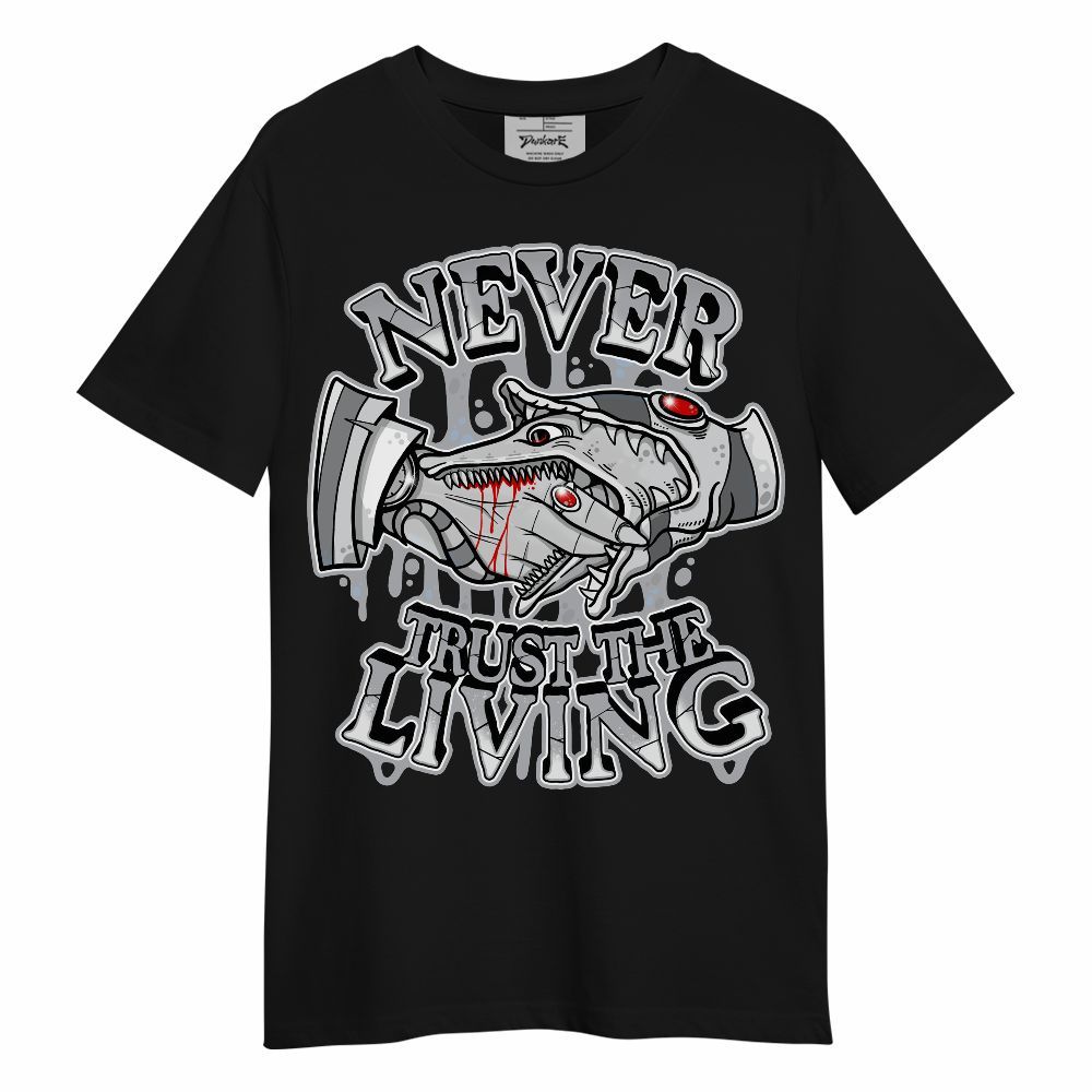 Shirt To Match Low OG Wolf Grey 1s - Never Trusting Living Halloween Graphic Unisex Shirt