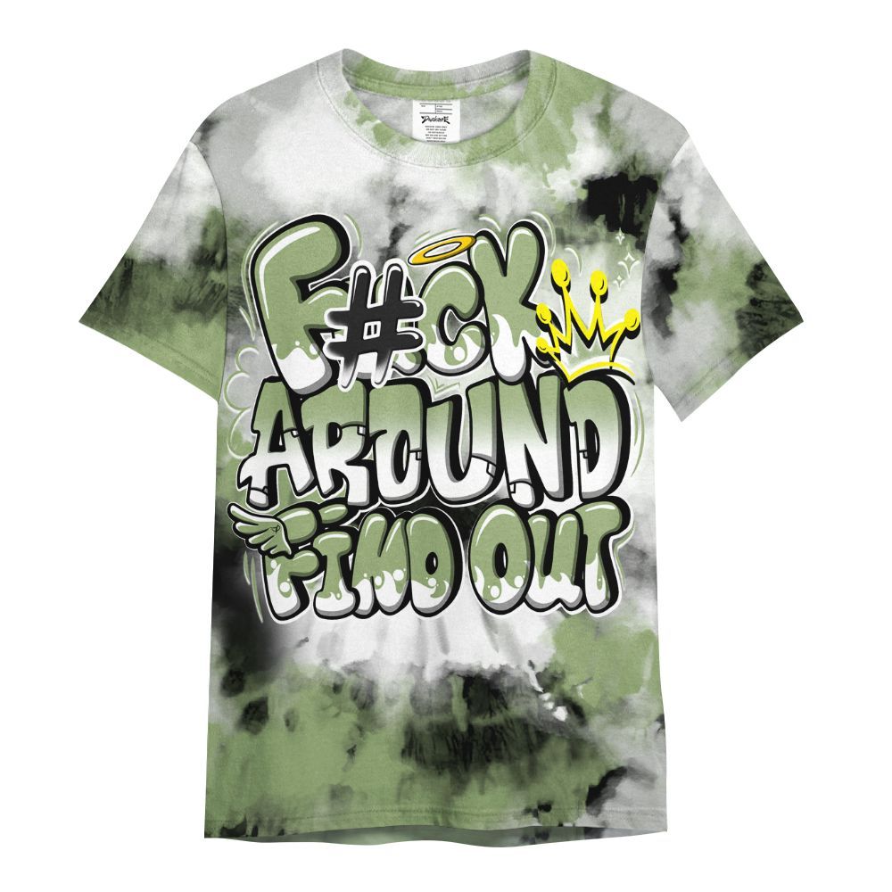 Shirt To Match Oil Green 4s - Tie Dye FK Around Find Out All Over Print