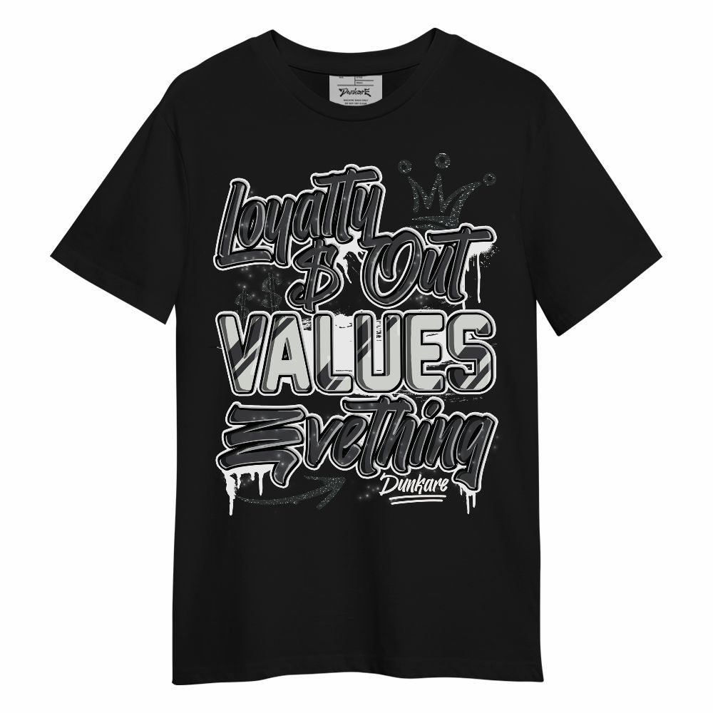 Shirt To Match Fear 4s - Loyalty Out Values Everything Unisex Shirt