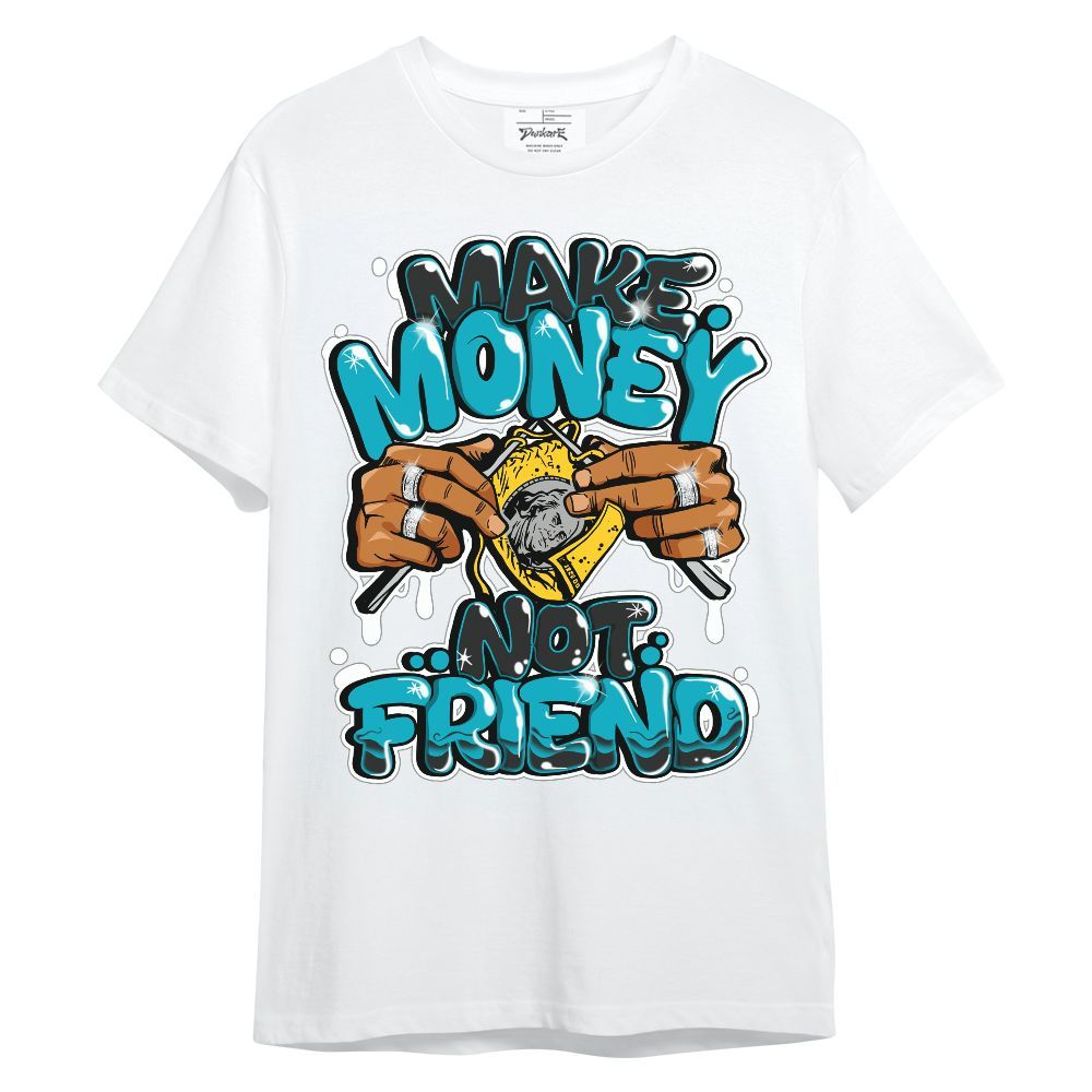 Shirt To Match Retro Aqua 5s - Make Money Not Friend Graphic Unisex Shirt