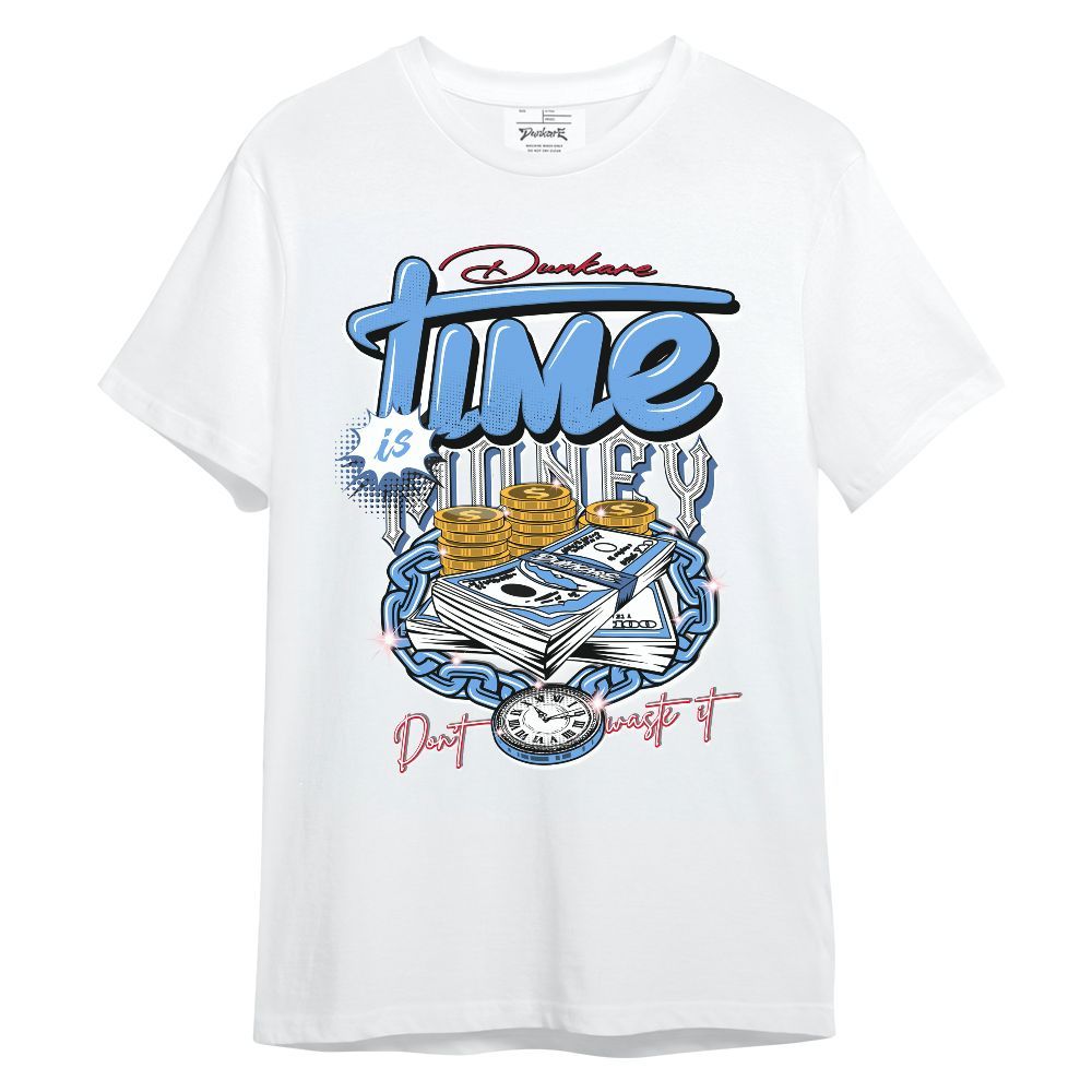 Shirt To Match University Blue 6s - Time Is Money Unisex Shirt