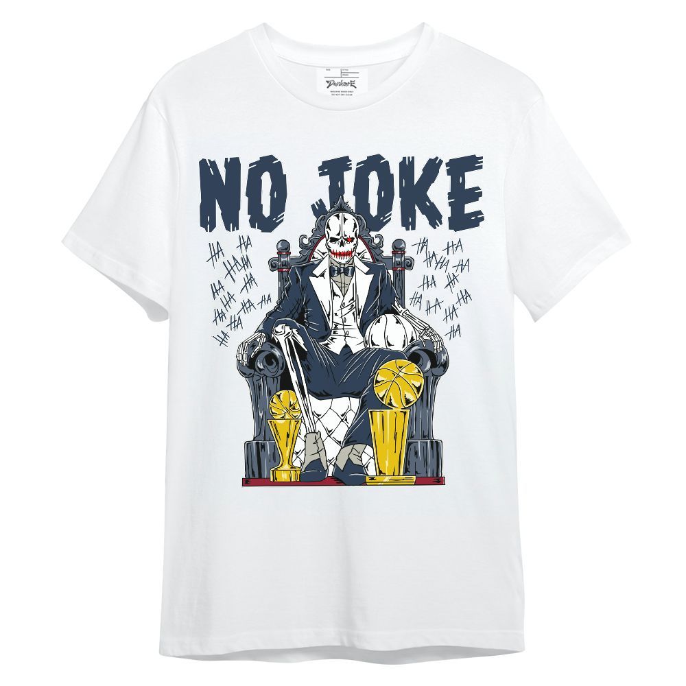 Shirt To Match White Midnight Navy 6s - Ain't Joke Skeleton Unisex Shirt