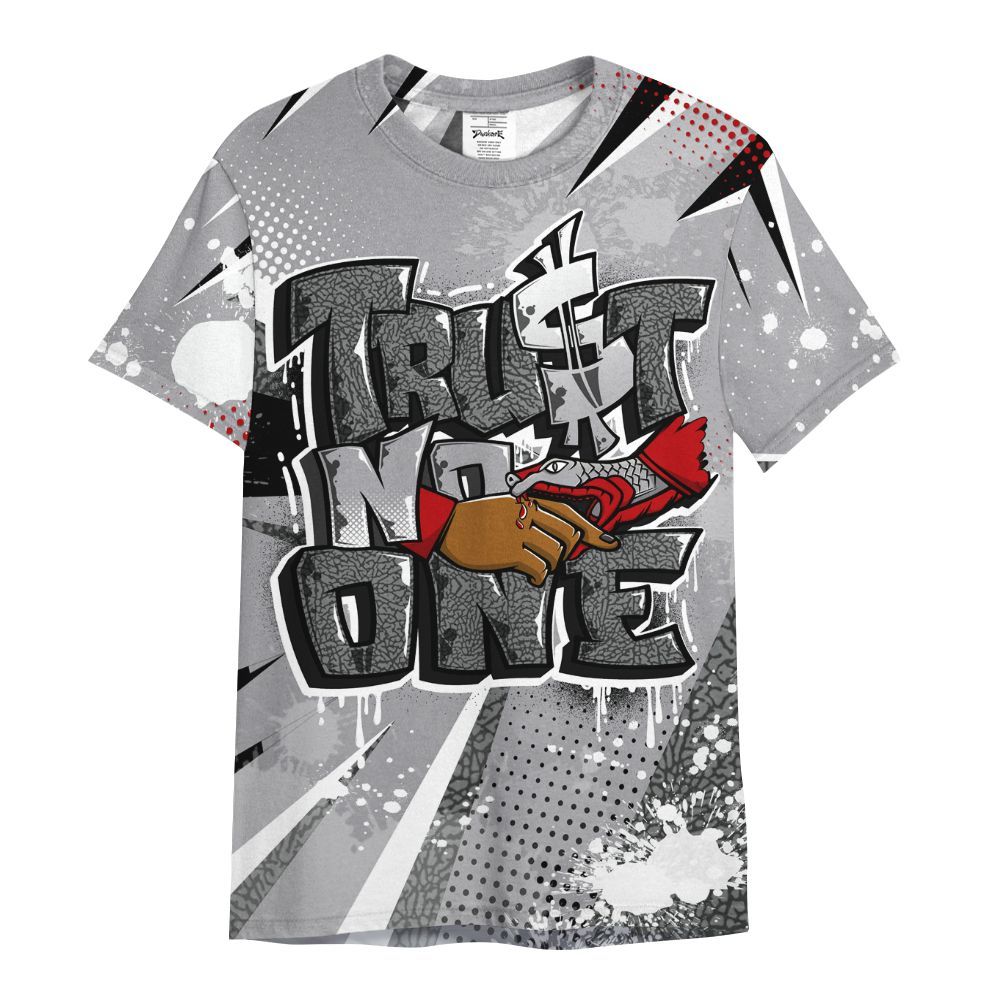 Shirt To Match Cement Grey 3s - Poly Trust No One Dripping All Over Print