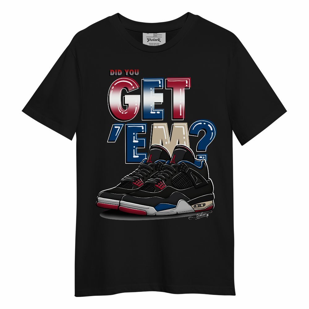 Shirt To Match Rare Air 4s - Did You Get'Em Graphic
