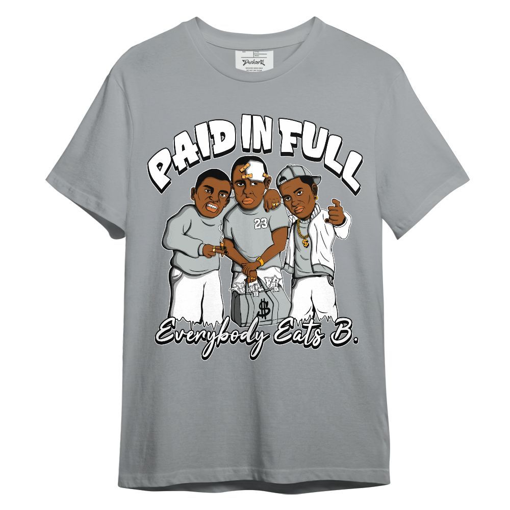 Shirt To Match Black Wolf Grey 12s - Funny Everybody Paid In Full Retro Unisex Shirt