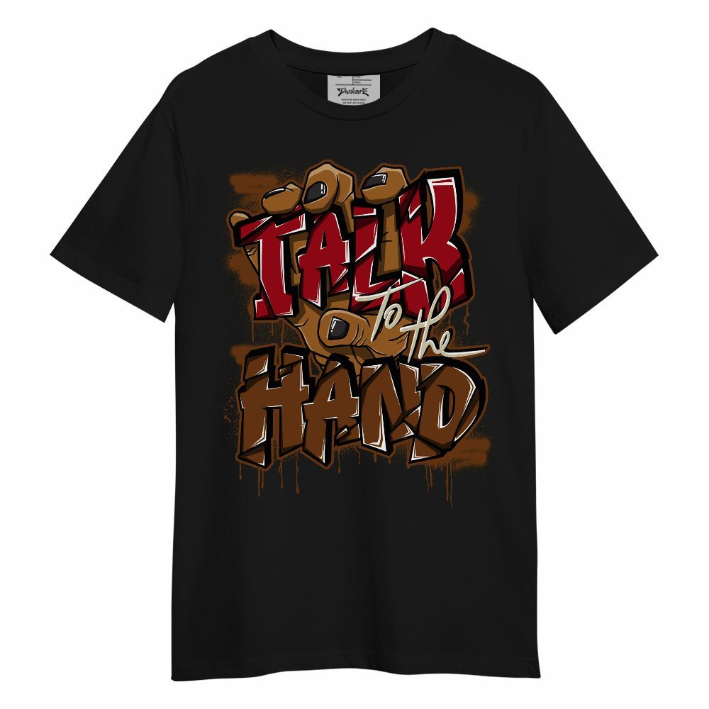 Shirt To Match Archaeo Brown 5s - Talk To The Hand Spray Shirt Outfit Unisex Shirt