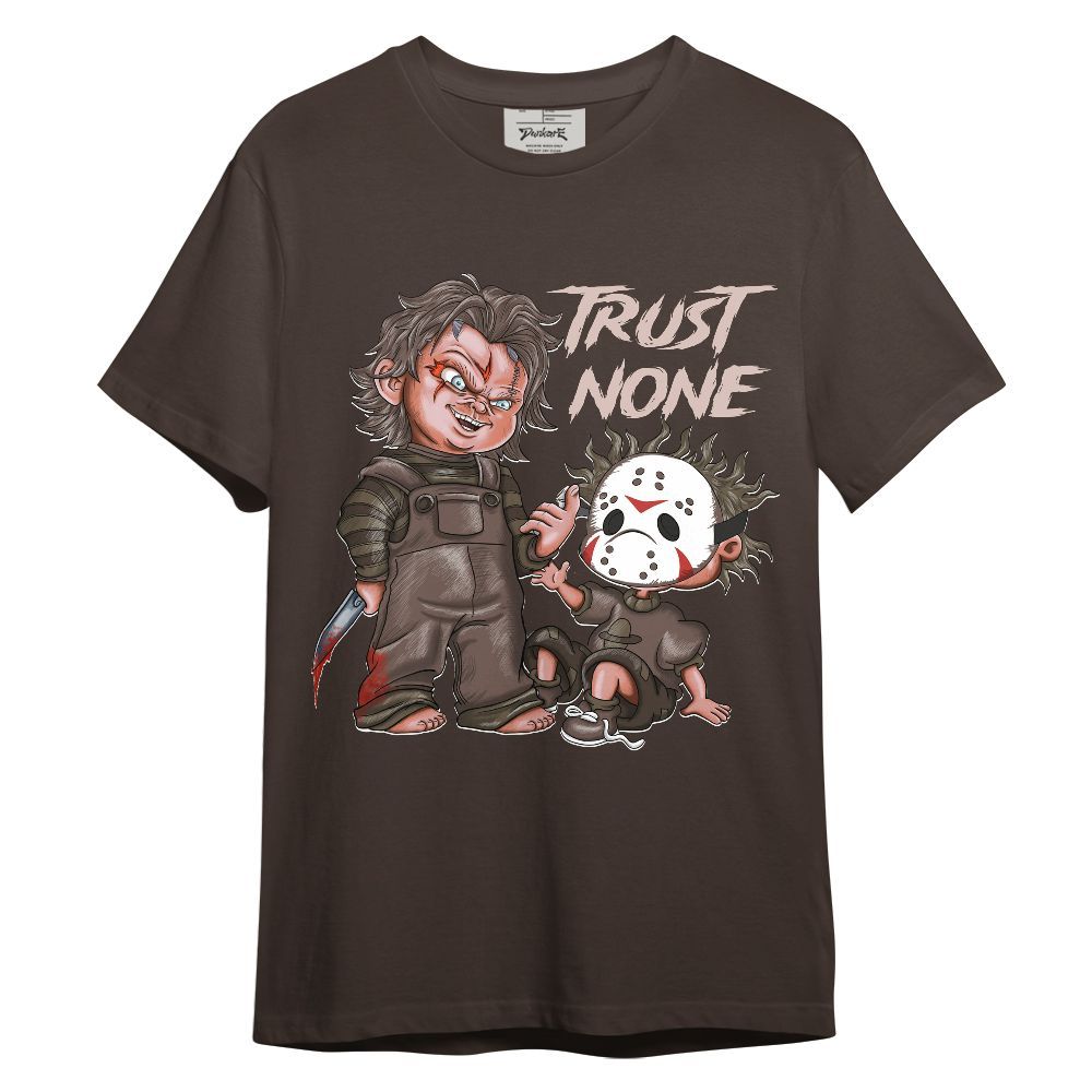 Shirt To Match AMM Dark Mocha 4s - Trust No One Scary Graphic
